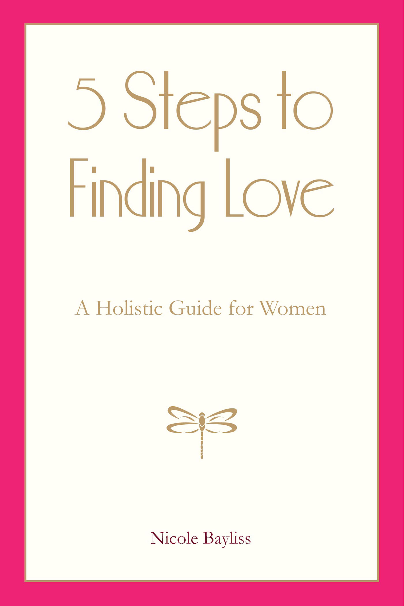 5 Steps to Finding Love - Nicole Bayliss